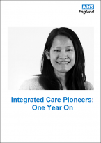 Integrated Care Pioneers: One Year On